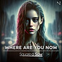 Square a Saw - Where Are You Now (VIP Mix)