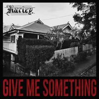 Harley - Give Me Something (Explicit)