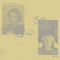 reese - You Make Me