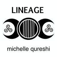 Michelle Qureshi - Lineage