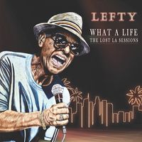 Lefty - What A Life - The Lost LA Sessions