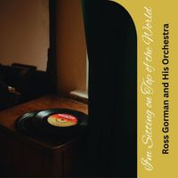 Ross Gorman and His Orchestra - I'm Sitting on Top of the World