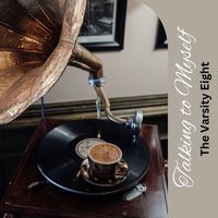 The Varsity Eight - Talking to Myself