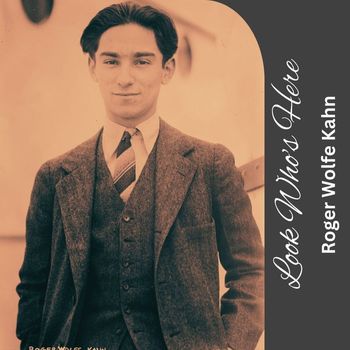 Roger Wolfe Kahn - Look Who's Here