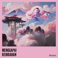 NORMAN - MENGGAPAI KEINDAHAN