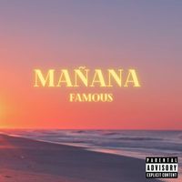 FAMOUS - Mañana (Explicit)