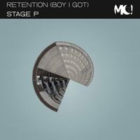 Stage P - Retention (Boy I Got)
