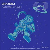 Grazer J - Naturally Flash