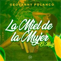 Geovanny Polanco - La Miel de la Mujer (El Maíz)