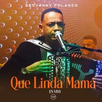 Geovanny Polanco - Que Linda Mamá (En Vivo)