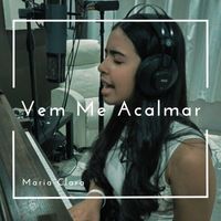 Maria Clara - Vem Me Acalmar
