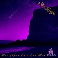The Reign - You Know It's for You