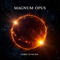 Magnum Opus - Closer to the Sun