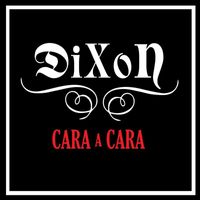 Dixon - Cara a Cara