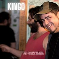 Kingo - I Just Can Feel the Blues with the Devil Beside Me
