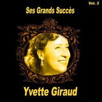 Yvette Giraud - Yvette Giraud - Ses Grands Succès, Vol. 3