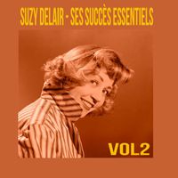 Suzy Delair - Suzy Delair - Ses Succès Essentiels, Vol. 2