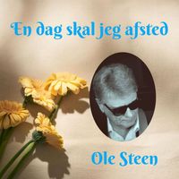 Ole Steen - En dag skal jeg afsted
