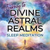 Nicky Sutton - Journey to Divine Realms Sleep Meditation