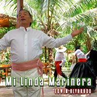 Edwin Alvarado - Mi Linda Marinera