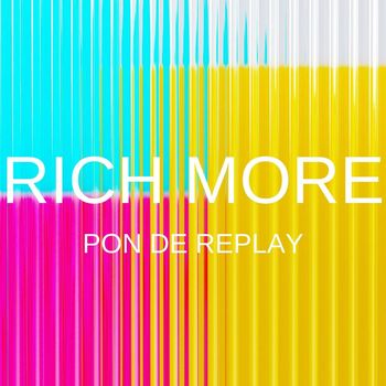 RICH MORE - Pon De Replay