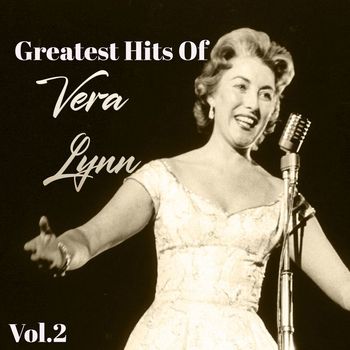 Vera Lynn - Greatest Hits Of Vera Lynn, Vol. 2