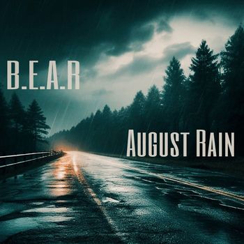 B.E.A.R - August Rain