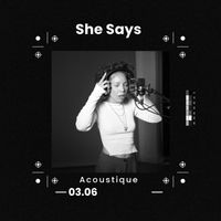 She Says - 03.06 Acoustique