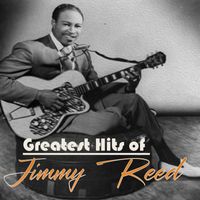 Jimmy Reed - Greatest Hits of Jimmy Reed
