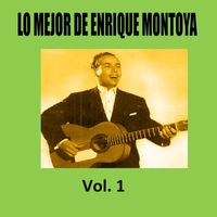Enrique Montoya - Lo Mejor de Enrique Montoya, Vol. 1