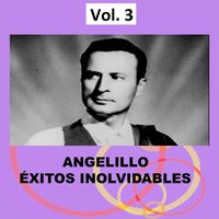 Angelillo - Angelillo - Éxitos Inolvidables, Vol. 3
