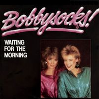 Bobbysocks - Waiting For The Morning