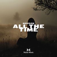 Neuron - All The Time