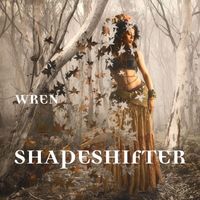 Wren - Shapeshifter