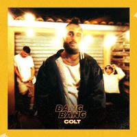 Colt - Bang Bang (Explicit)