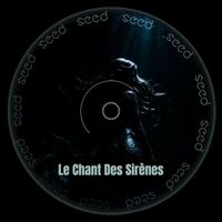 SEED - Le Chant Des Sirènes