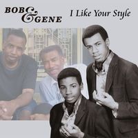 Bob & Gene - I Like Your Style