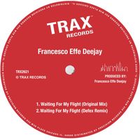 Francesco Effe DeeJay - Waiting For My Flight