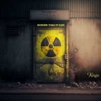 Kingo - Danger! Take It Easy