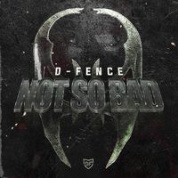 D-Fence - Not So Bad