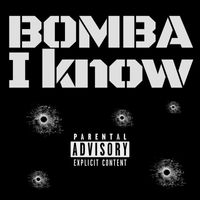 Bomba - I Know (Explicit)