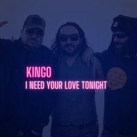 Kingo - I Need Your Love Tonight
