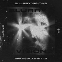 HONE - Blurry Visions (Explicit)