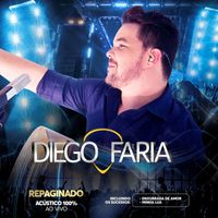 Diego Faria - Repaginado (Acústico 100% Ao Vivo)