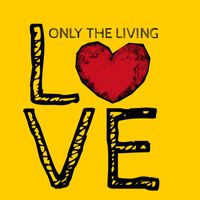 Amilcar Abreu - Only The Living LOVE