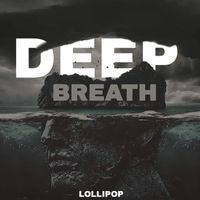 LOLLIPOP - Deep Breath