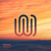 Mauve - So Sick
