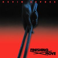 Kevin DePree - Finishing Move