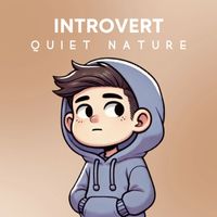 introvert - Quiet Nature