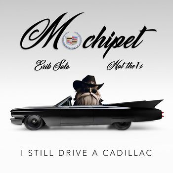 Mochipet - I Still Drive A Cadillac (Explicit)